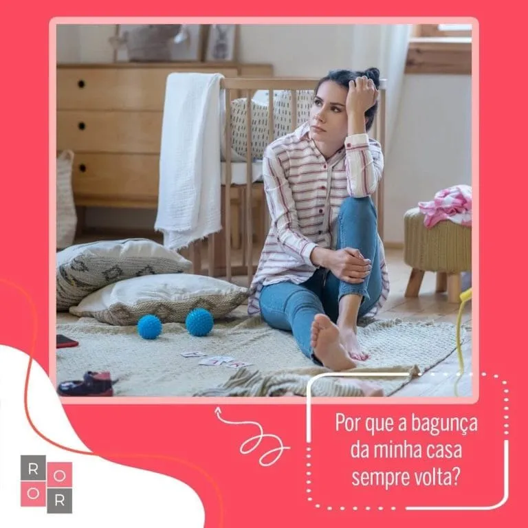 Por que a bagunça da minha casa sempre volta?